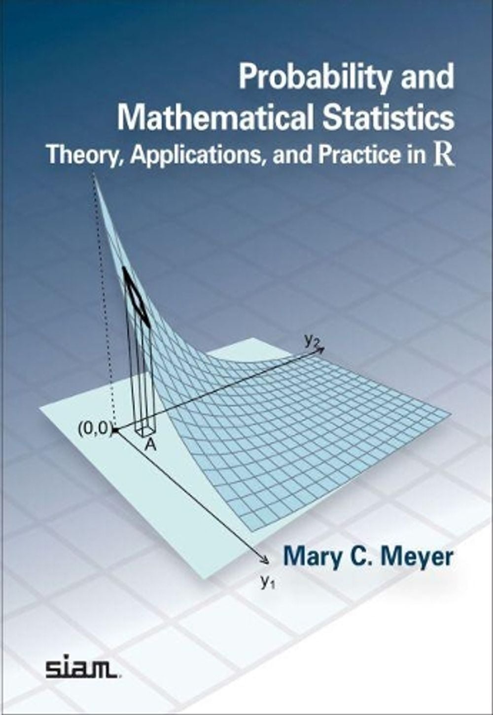 Probability and Mathematical Statistics by Mary C. Meyer - ISBN: 9781611975772
