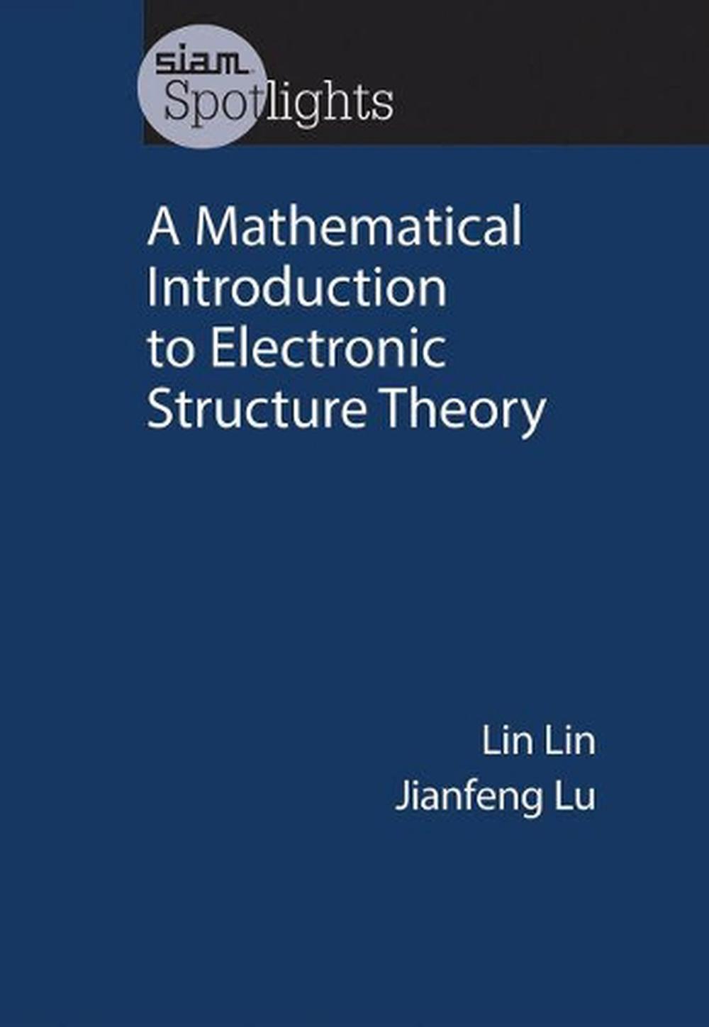 A Mathematical Introduction to Electronic Structure Theory, 9781611975796