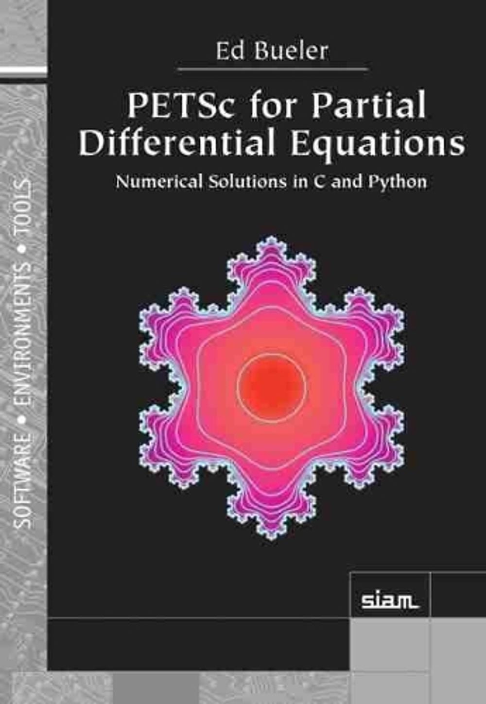 PETSc for Partial Differential Equations by Ed Bueler - ISBN: 9781611976304