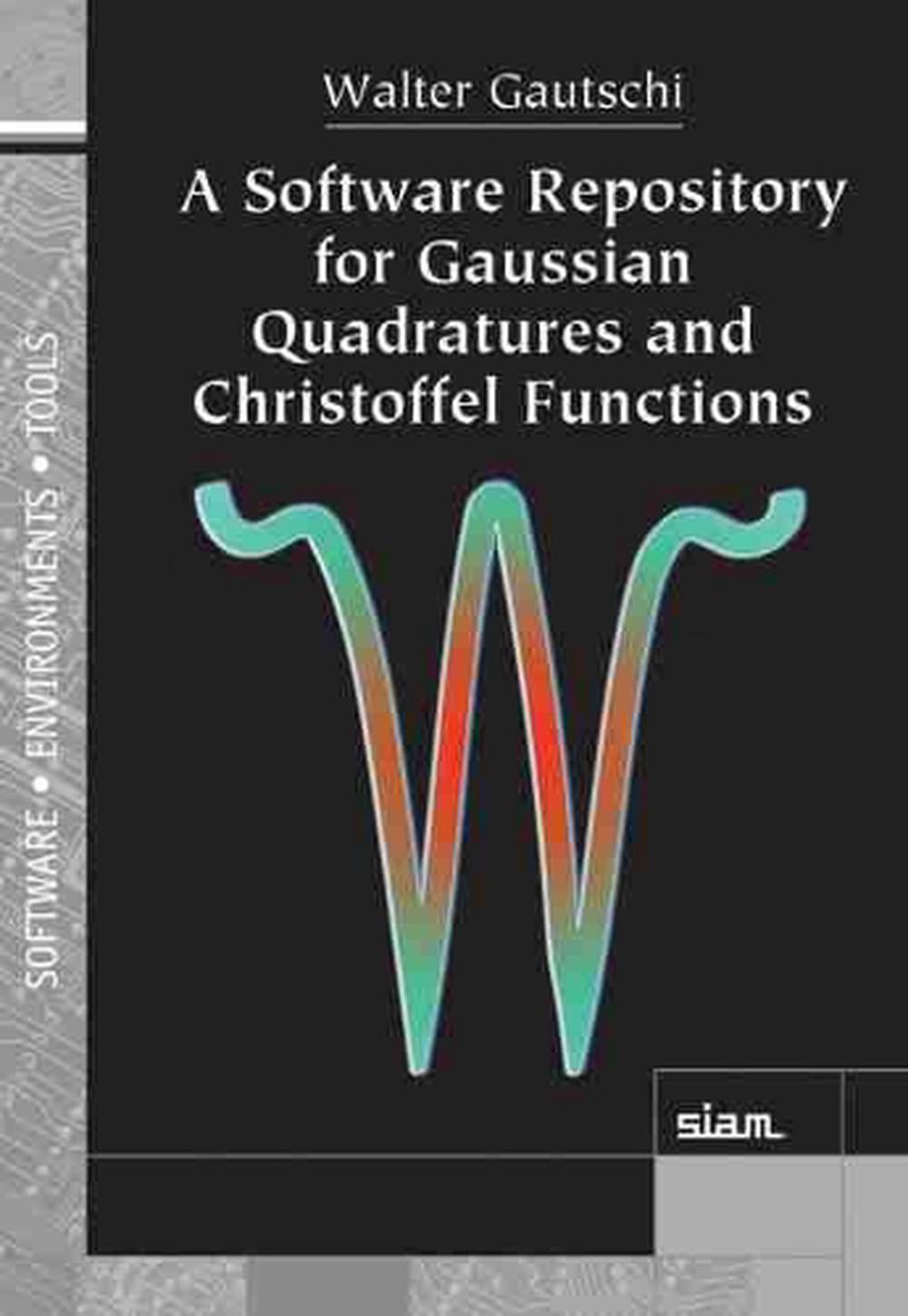 A Software Repository for Gaussian Quadratures and Christoffel Functions, 9781611976342