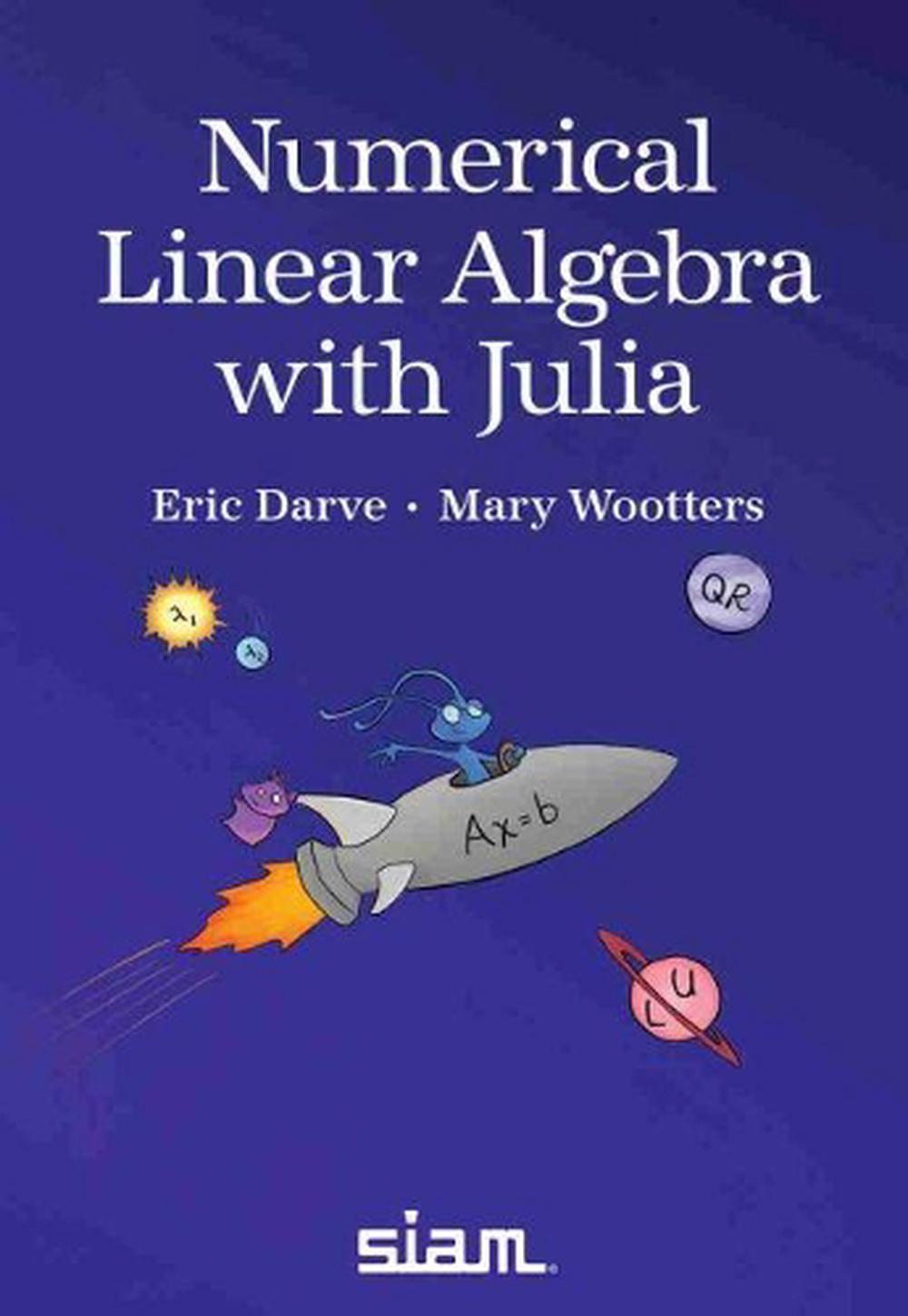 Numerical Linear Algebra with Julia, 9781611976540