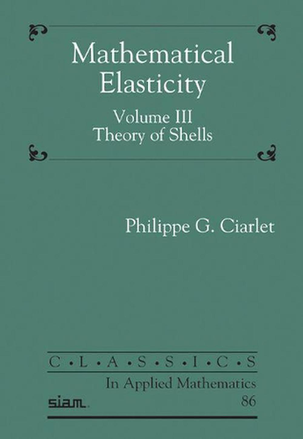 Mathematical Elasticity, Volume III by Philippe G. Ciarlet - ISBN: 9781611976816