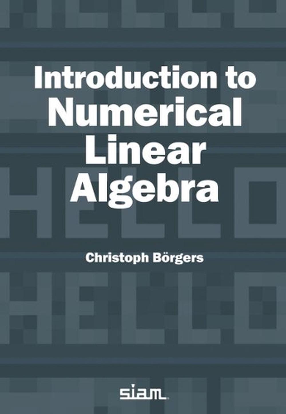 Introduction To Numerical Linear Algebra By Christoph Borgers ...