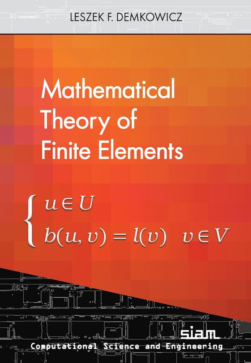 Mathematical Theory of Finite Elements, 9781611977721
