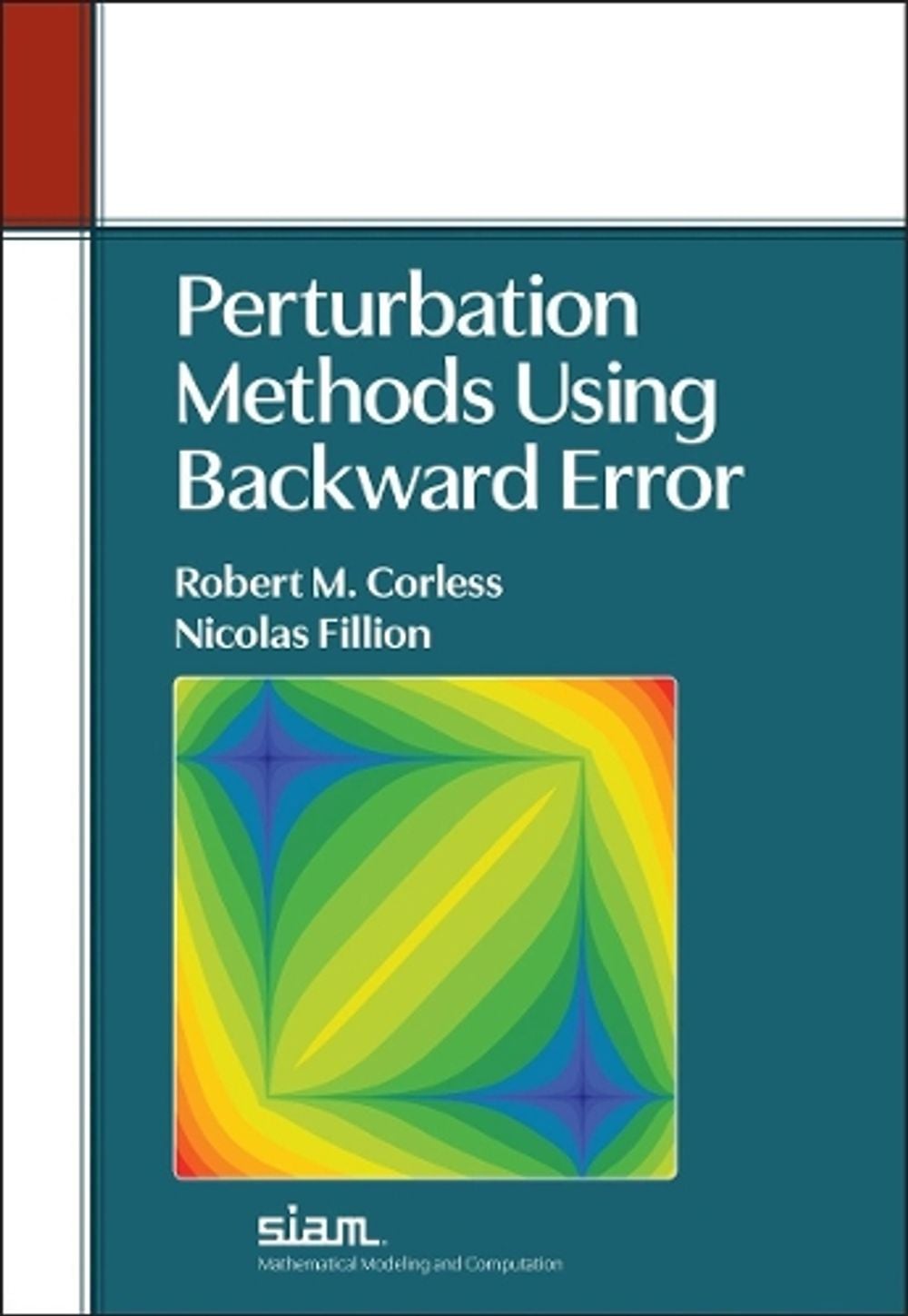 Perturbation Methods Using Backward Error by Robert M. Corless - ISBN: 9781611978858