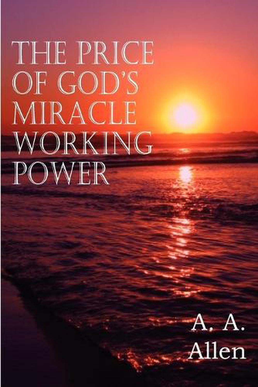 The Price of God's Miracle Working Power, 9781612034942