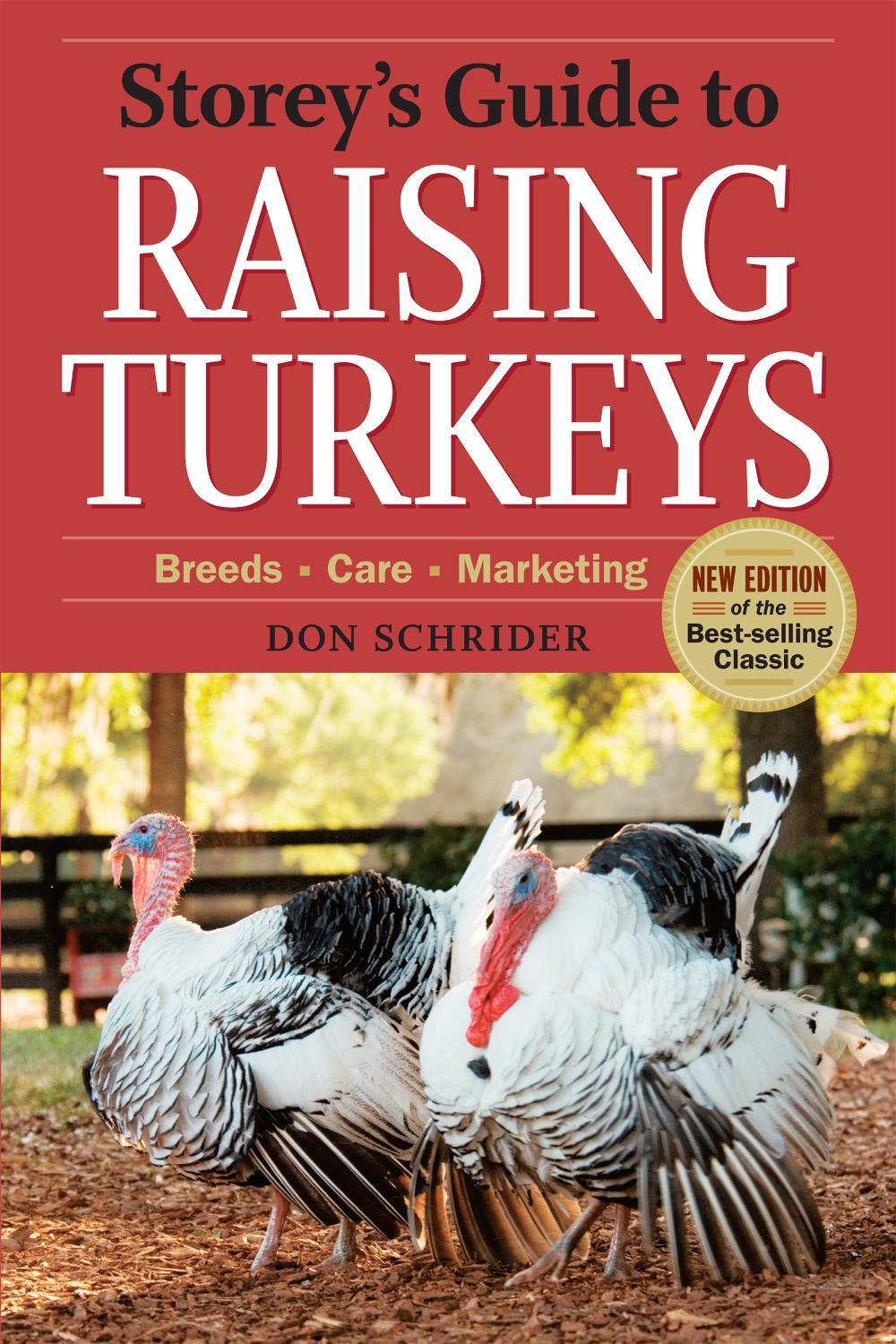 Storey's Guide to Raising Turkeys, 3rd Edition by Don Schrider - ISBN: 9781612121499