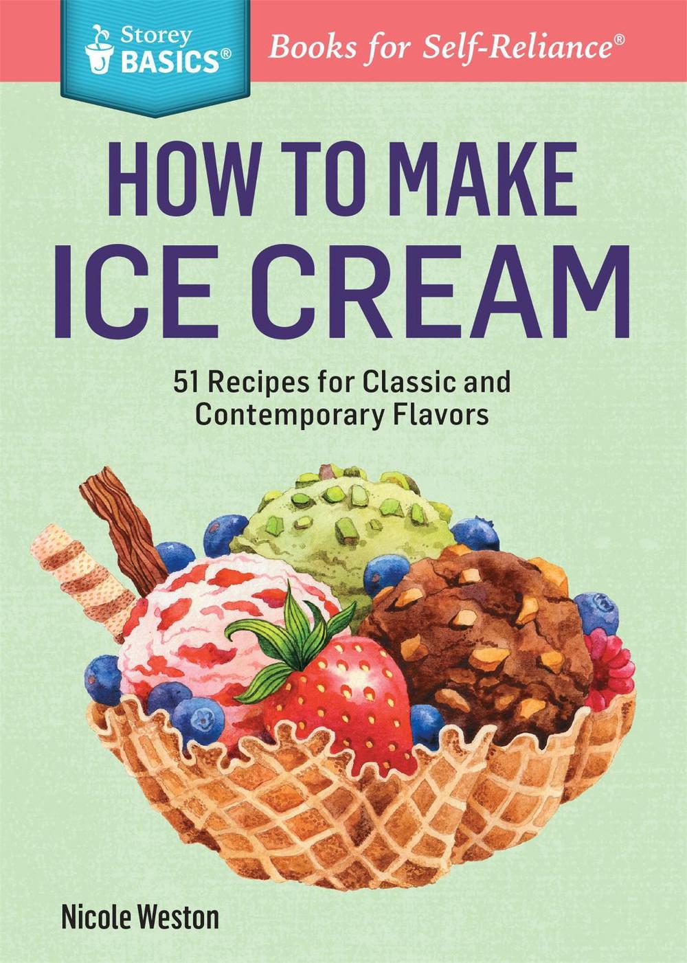 How to Make Ice Cream by Nicole Weston - ISBN: 9781612123882