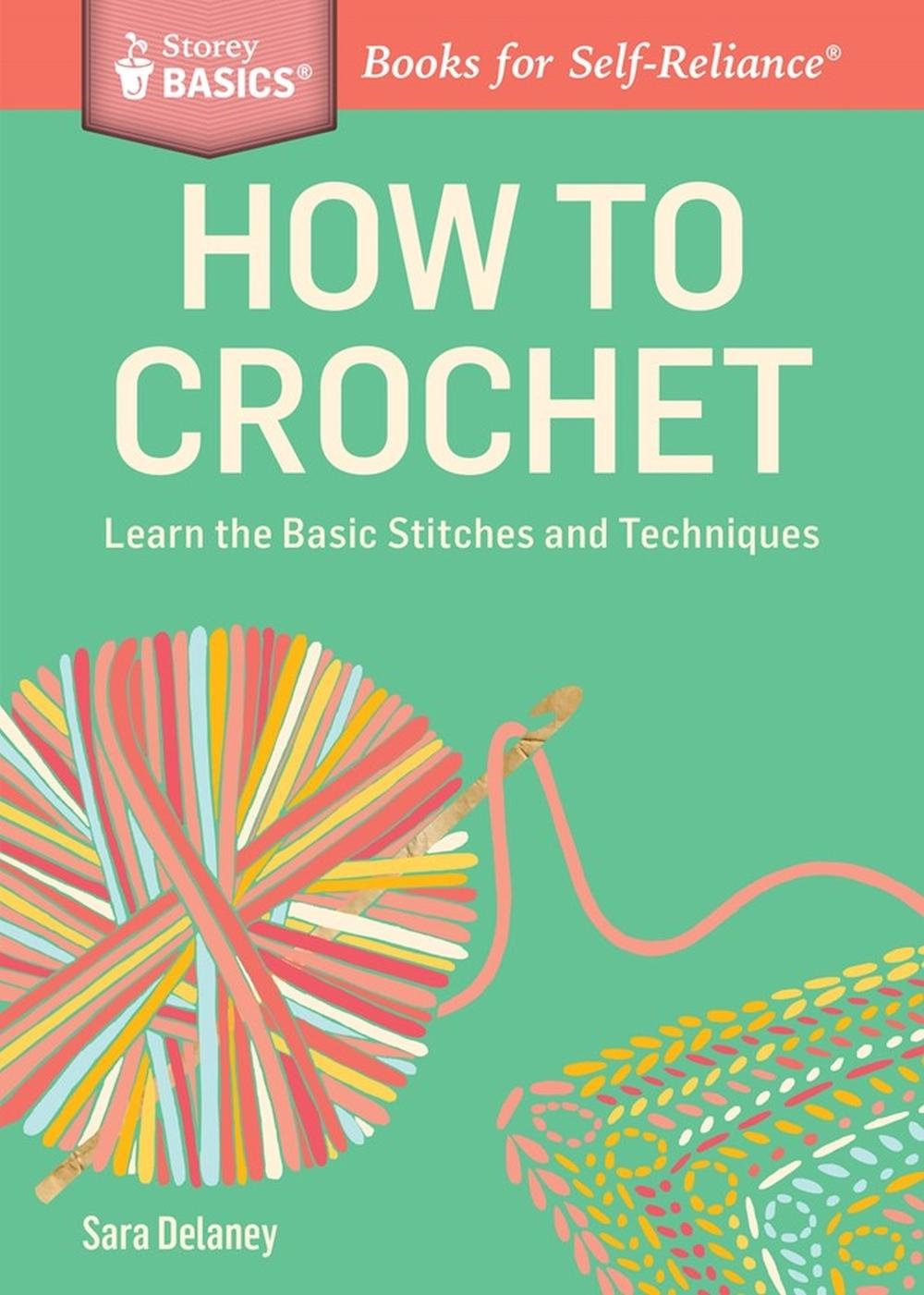 How to Crochet by Sara Delaney - ISBN: 9781612123929