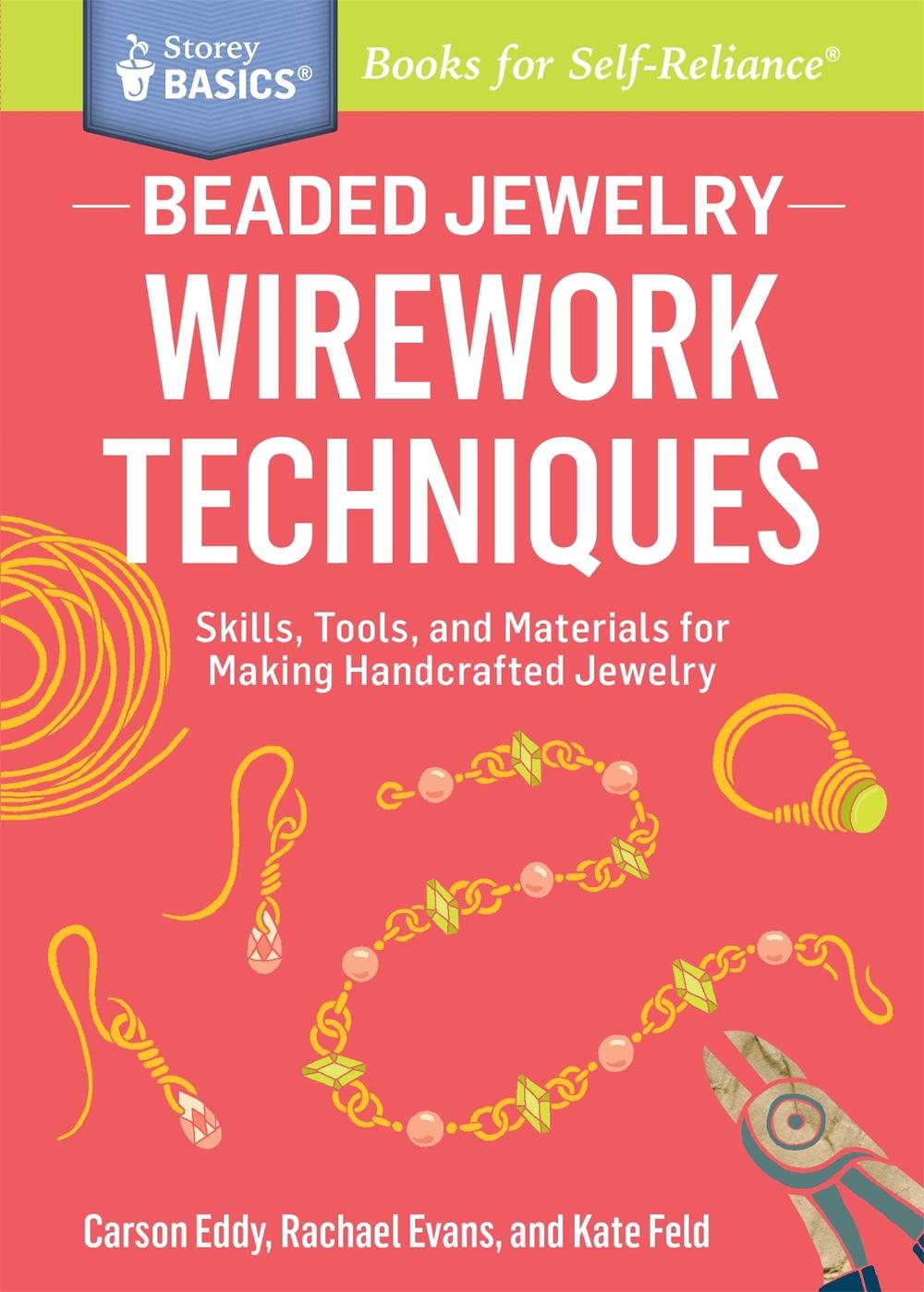 Beaded Jewelry: Wirework Techniques by Carson Eddy - ISBN: 9781612124841