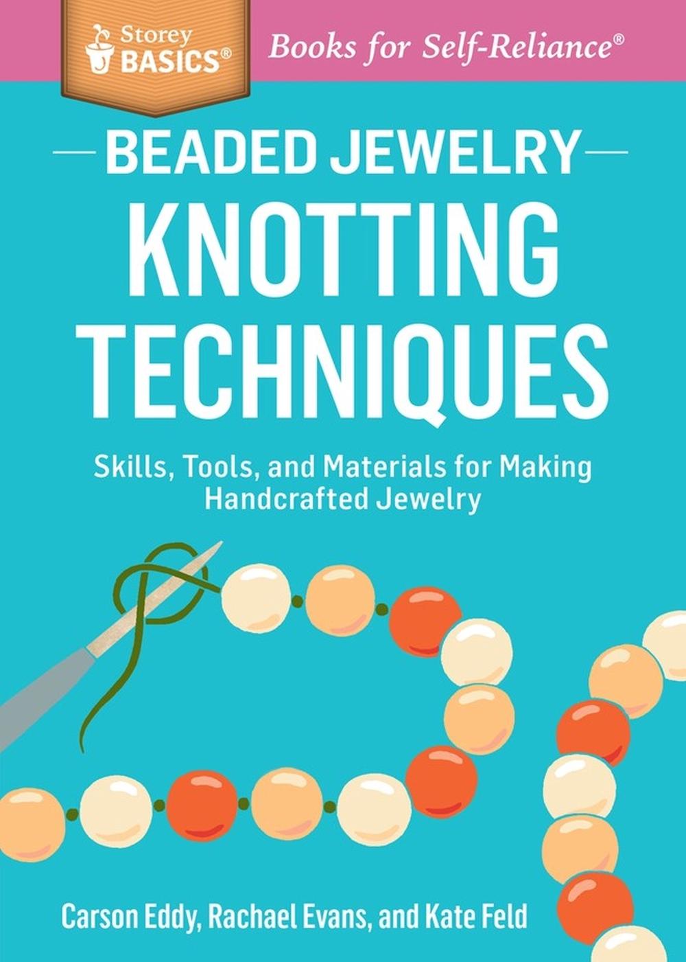 Beaded Jewelry: Knotting Techniques, 9781612124865