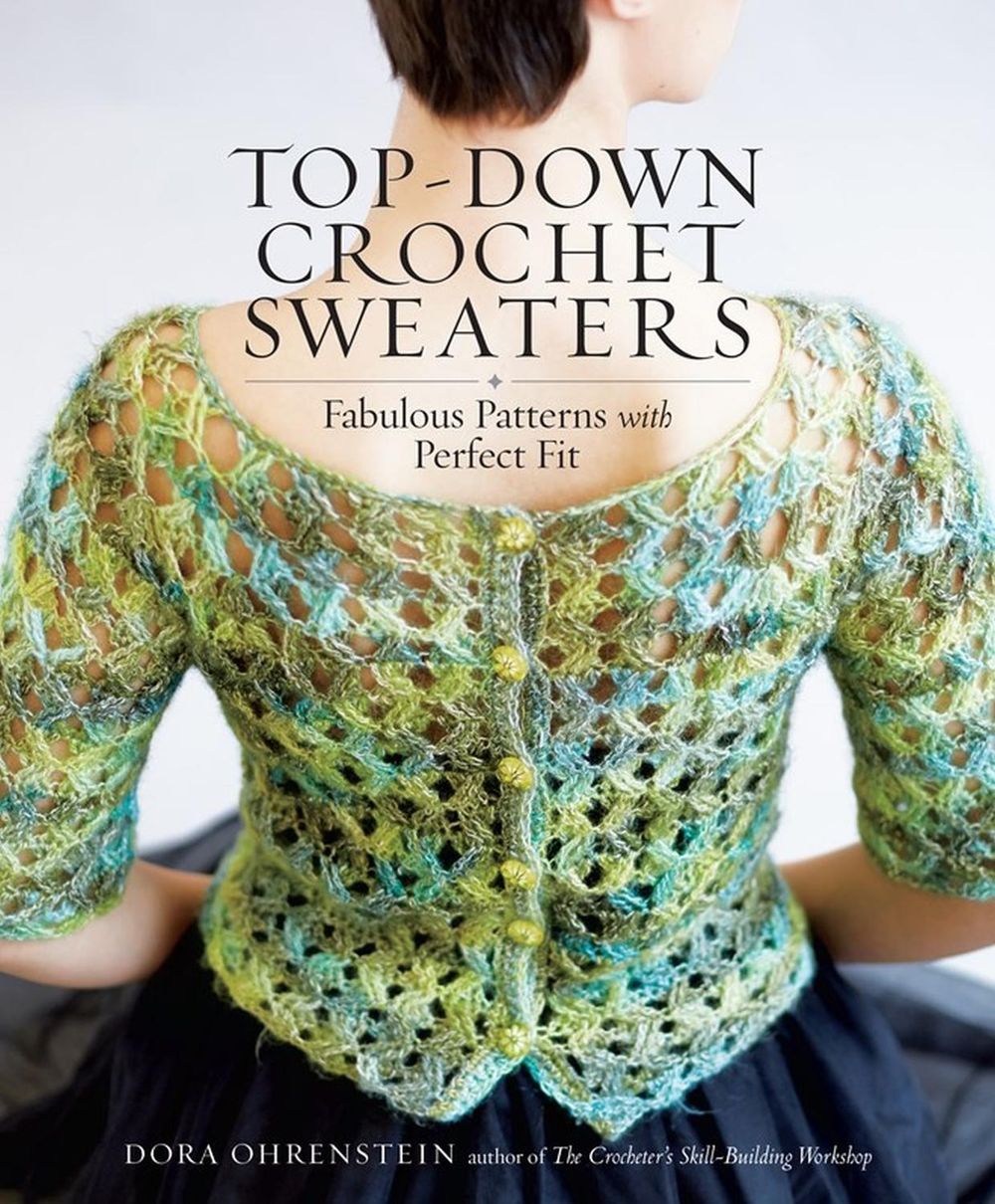 Top-Down Crochet Sweaters by Dora Ohrenstein - ISBN: 9781612126104