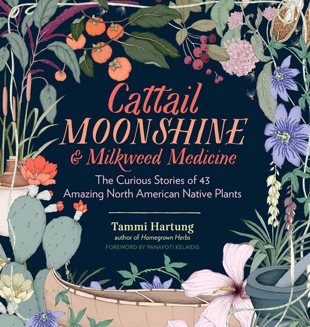 Cattail Moonshine & Milkweed Medicine, 9781612126609