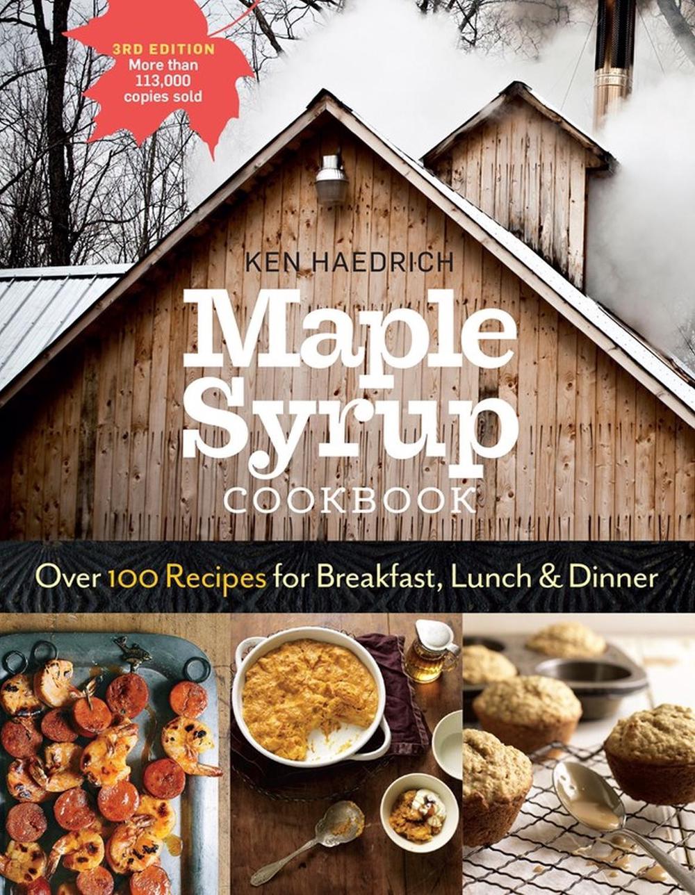 Maple Syrup Cookbook, 3rd Edition by Ken Haedrich - ISBN: 9781612126647