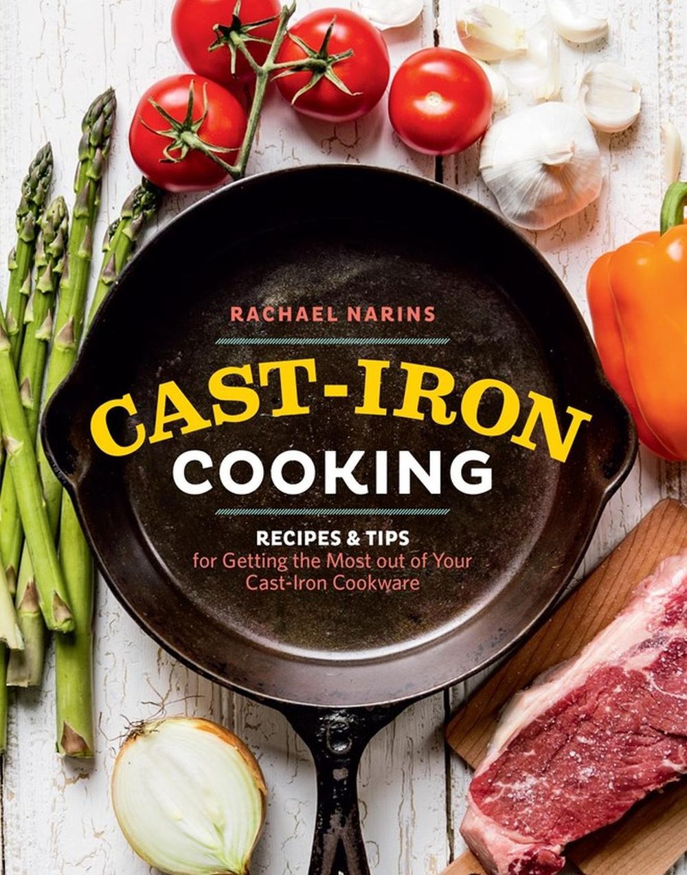 Cast-Iron Cooking by Rachael Narins - ISBN: 9781612126760