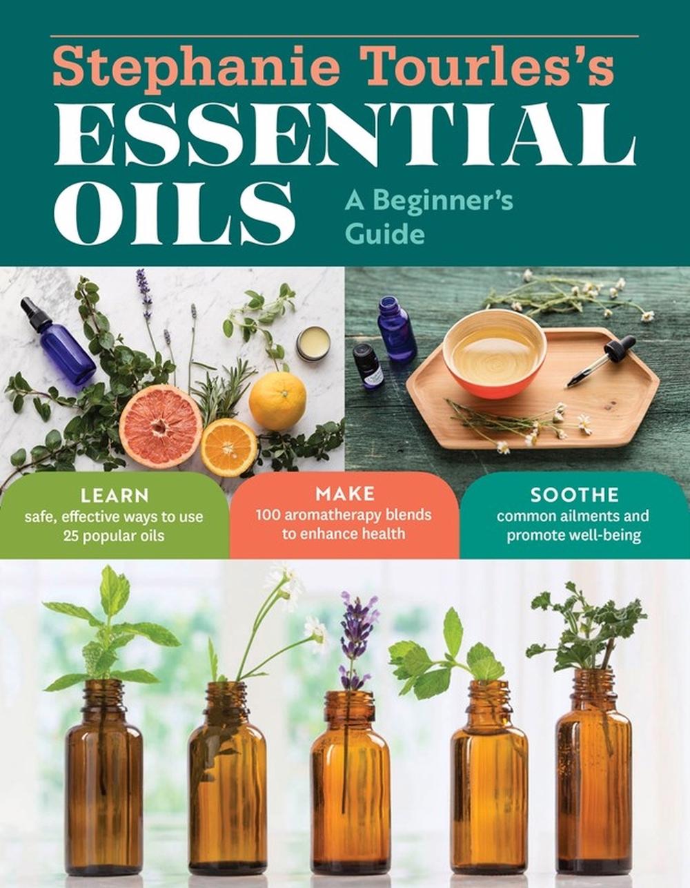 Stephanie Tourles's Essential Oils: A Beginner's Guide, 9781612128740