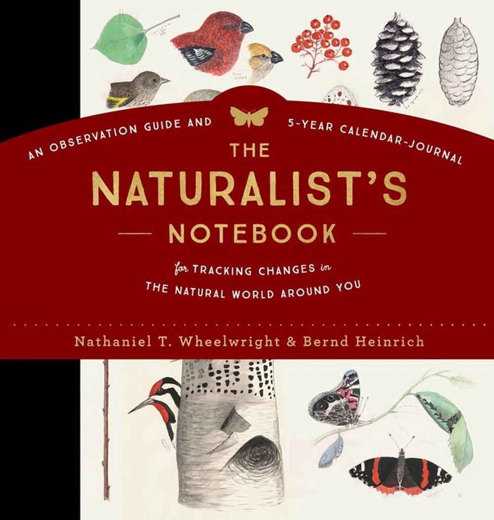 The Naturalist's Notebook by Nathaniel T. Wheelwright - ISBN: 9781612128894