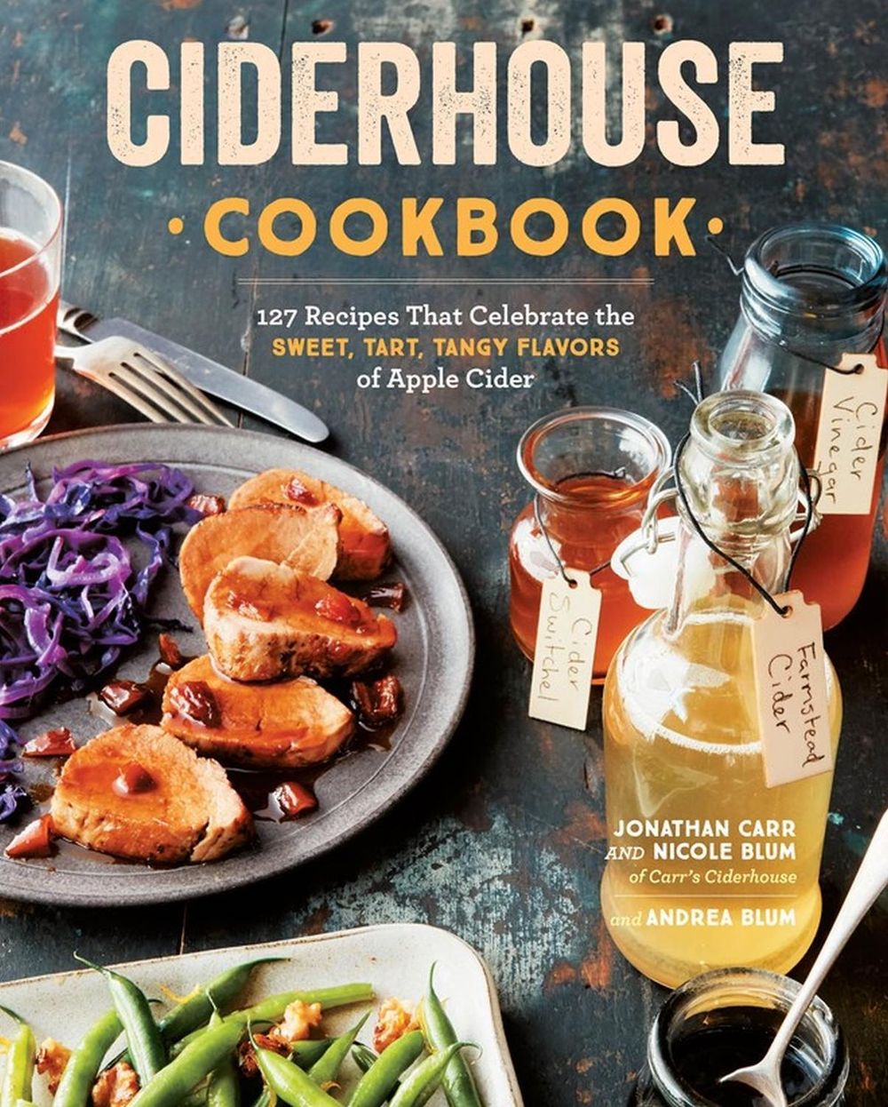 Ciderhouse Cookbook by Jonathan Carr - ISBN: 9781612129402