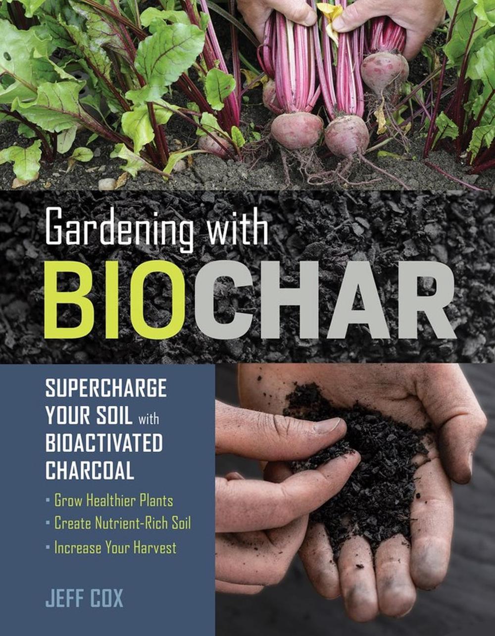 Gardening with Biochar by Jeff Cox - ISBN: 9781612129556