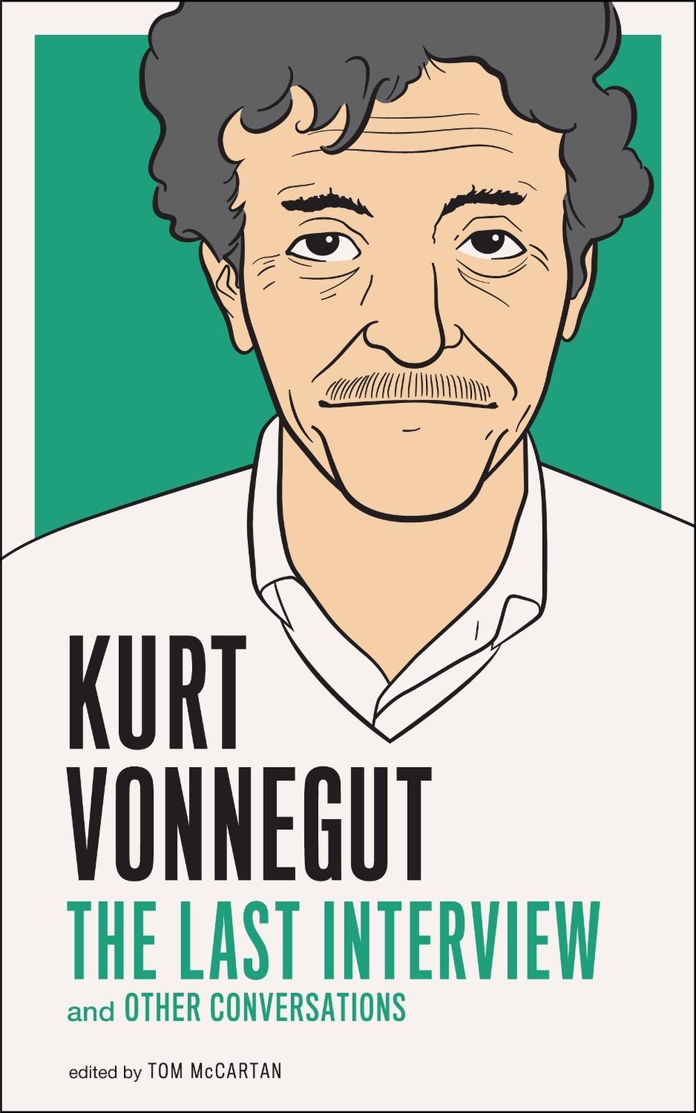Kurt Vonnegut The Last Interview by Kurt Vonnegut, Paperback
