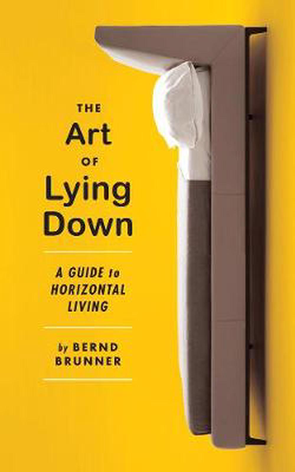 the-art-of-lying-down-a-guide-to-horizontal-living-by-bernd-brunner