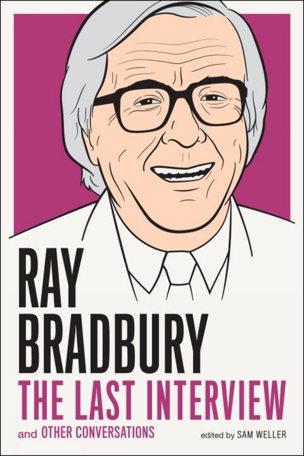 Ray Bradbury: The Last Interview by Ray Bradbury - ISBN: 9781612194219