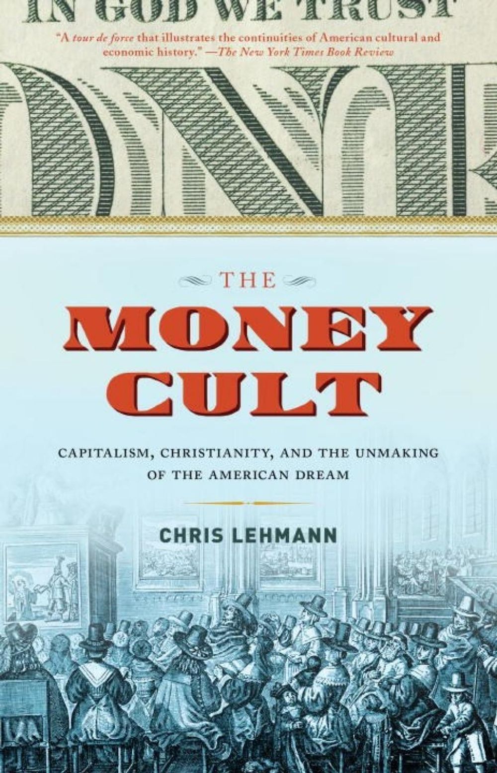 The Money Cult by Chris Lehmann - ISBN: 9781612195582