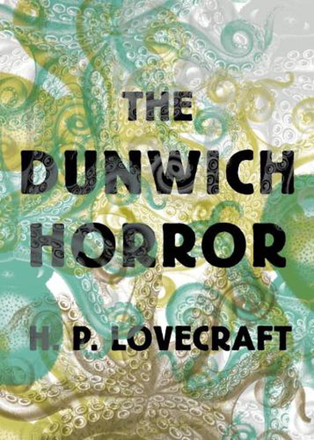The Dunwich Horror by H.P. Lovecraft