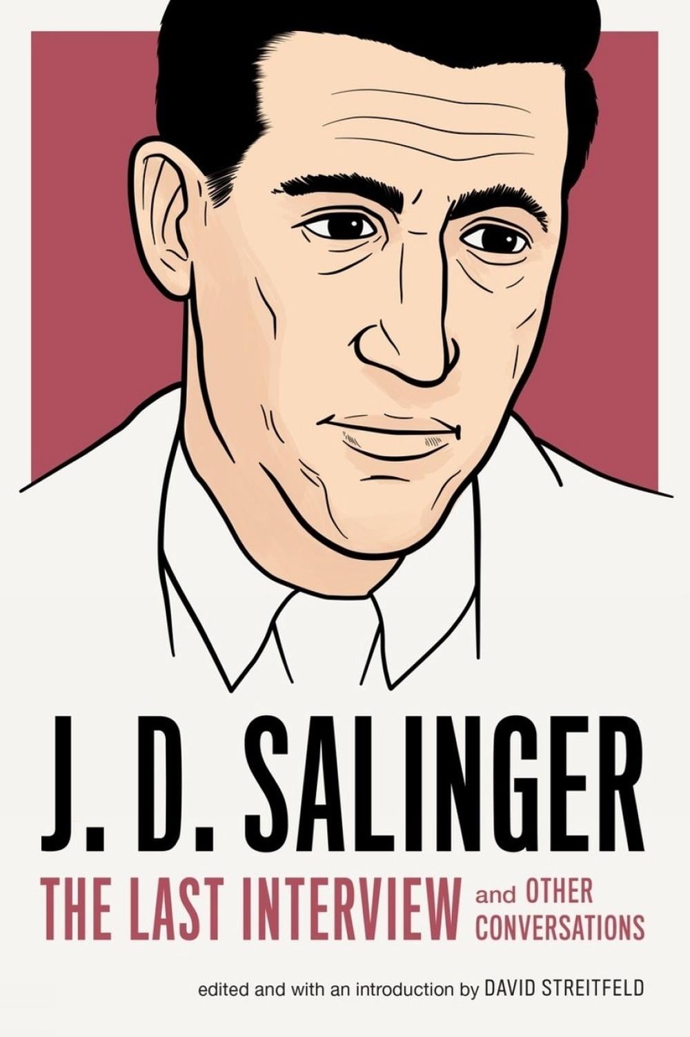 J.D. Salinger: The Last Interview by J.D. Salinger - ISBN: 9781612195896