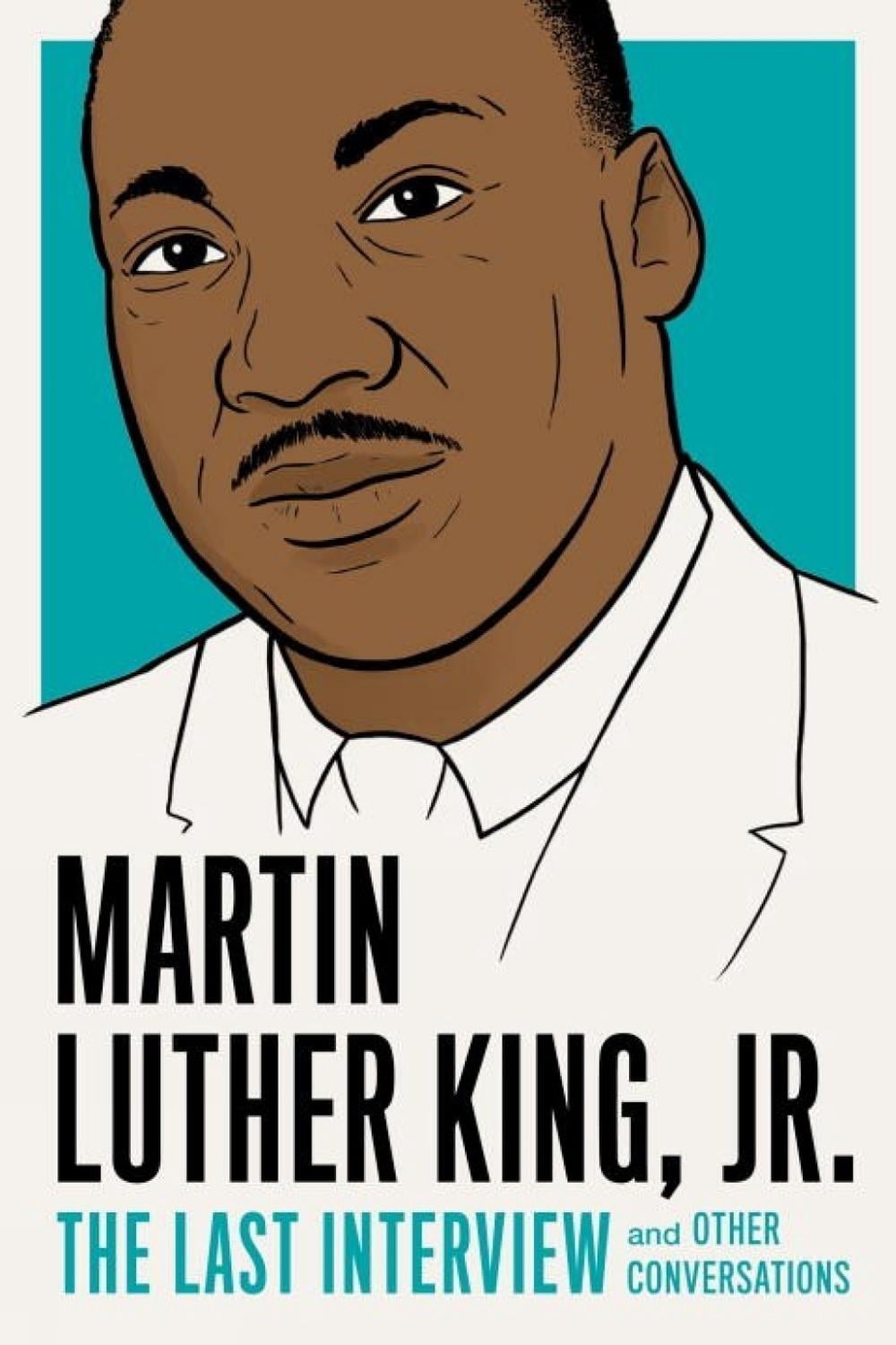 Martin Luther King, Jr.: The Last Interview by Martin Luther King - ISBN: 9781612196169