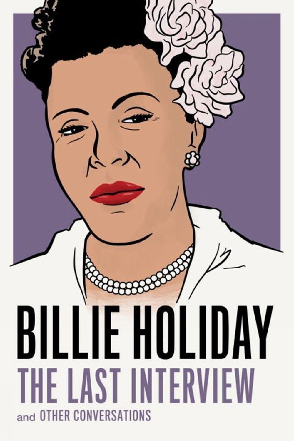 Billie Holiday: The Last Interview by Billie Holiday - ISBN: 9781612196749