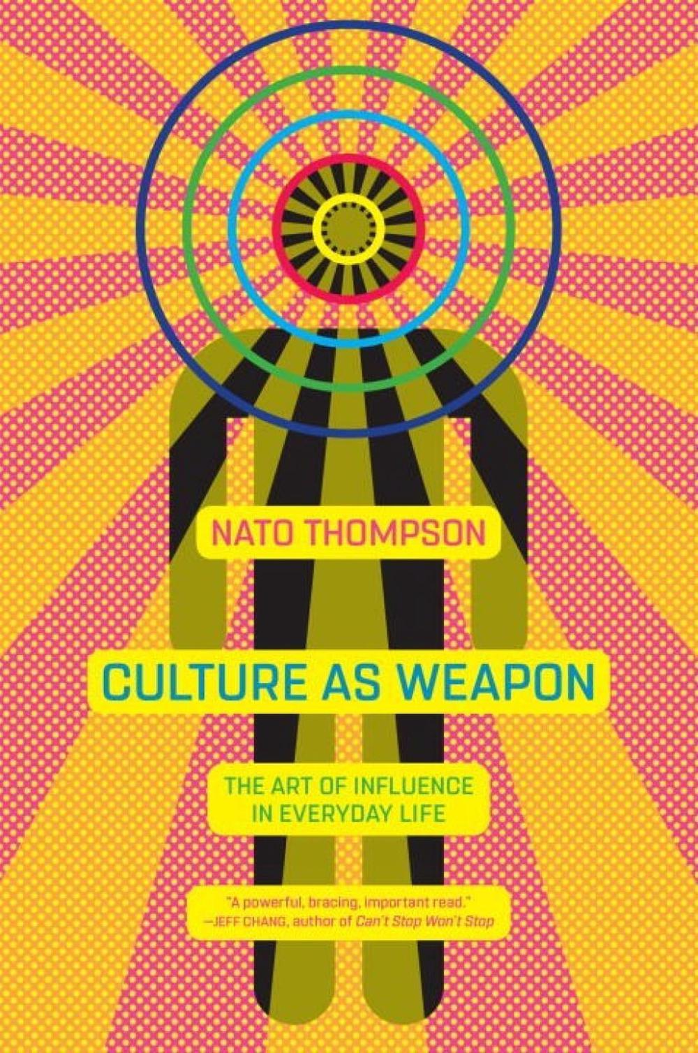 Culture as Weapon by Nato Thompson - ISBN: 9781612196800