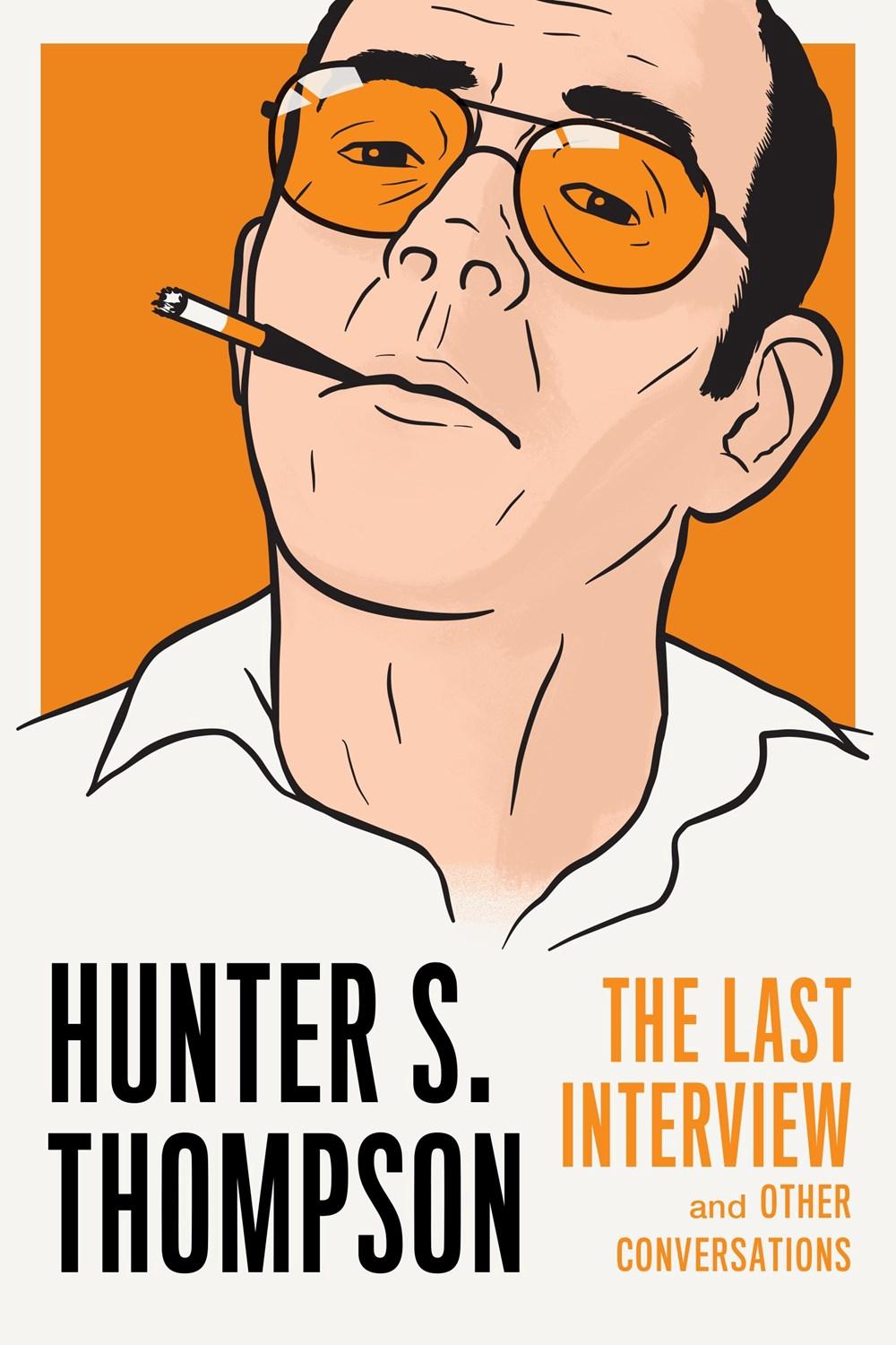 Hunter S. Thompson the Last Interview by Hunter S. Thompson, Paperback