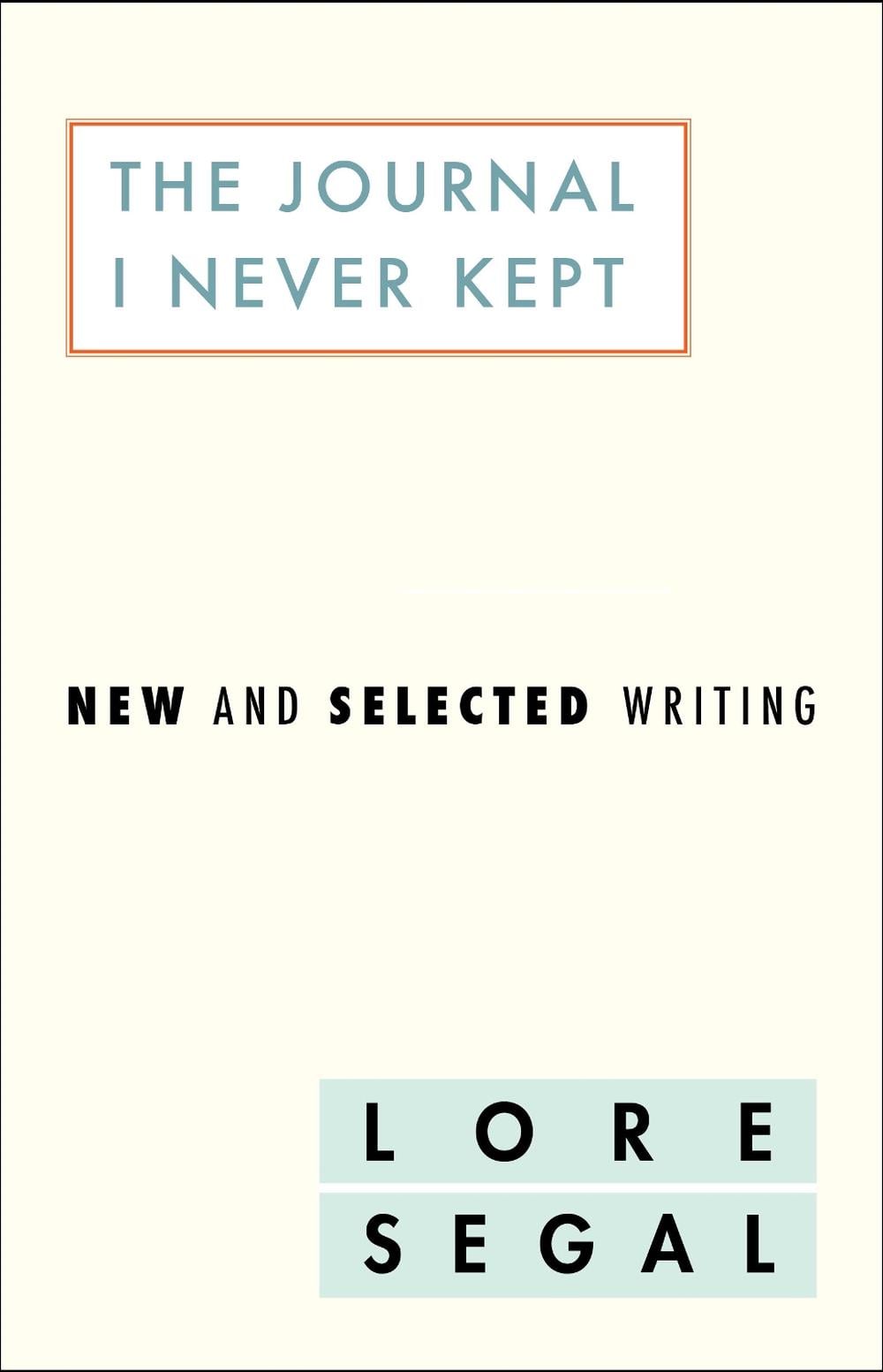 The Journal I Did Not Keep by Lore Segal - ISBN: 9781612197470