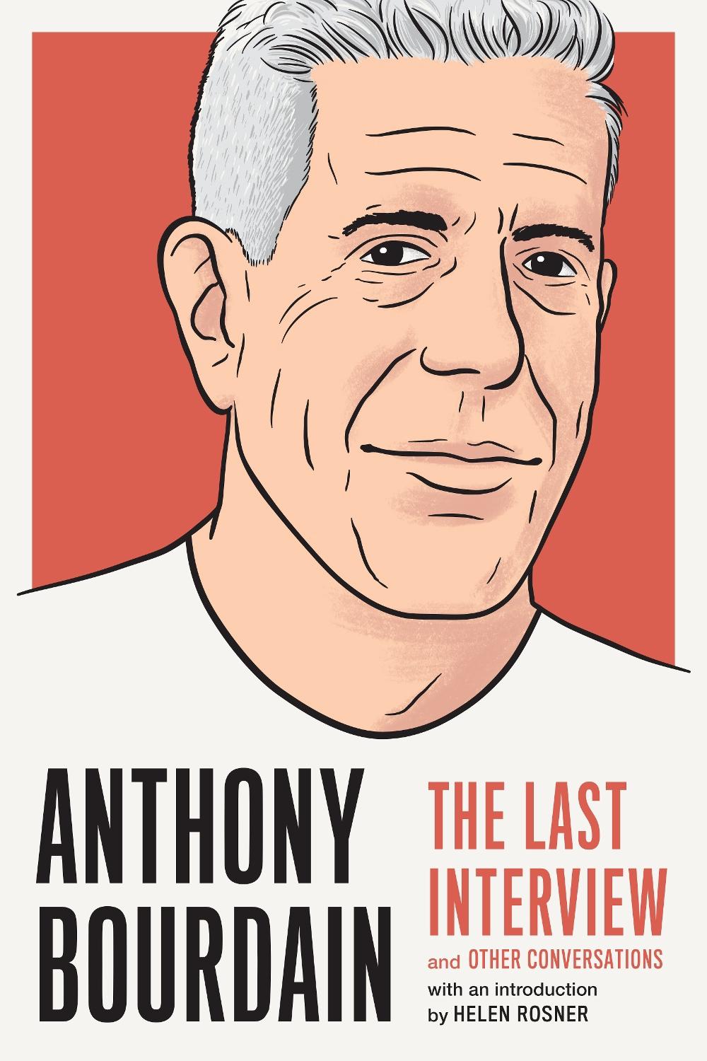 Anthony Bourdain: The Last Interview, 9781612198248