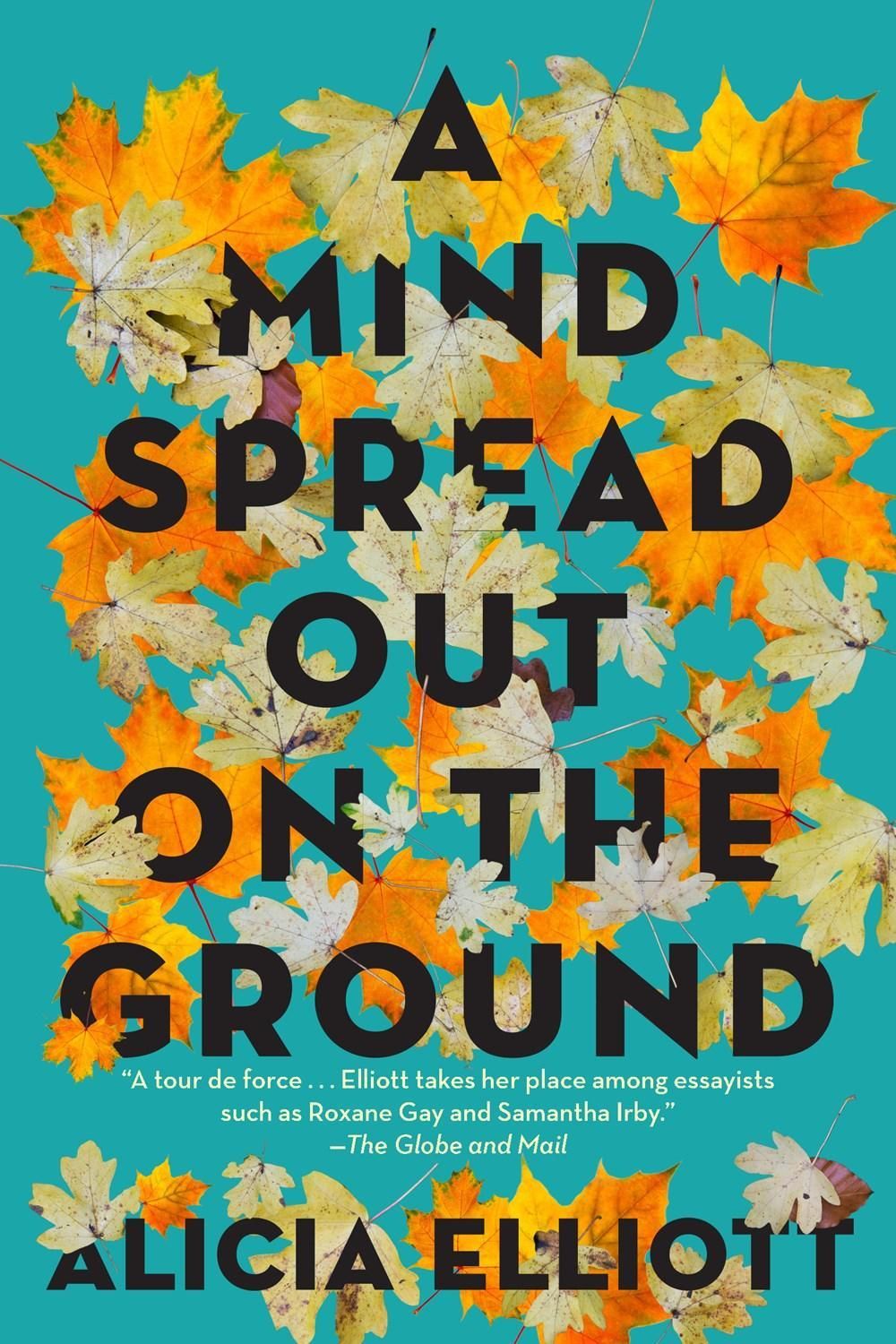A Mind Spread Out on the Ground by Alicia Elliott - ISBN: 9781612198668