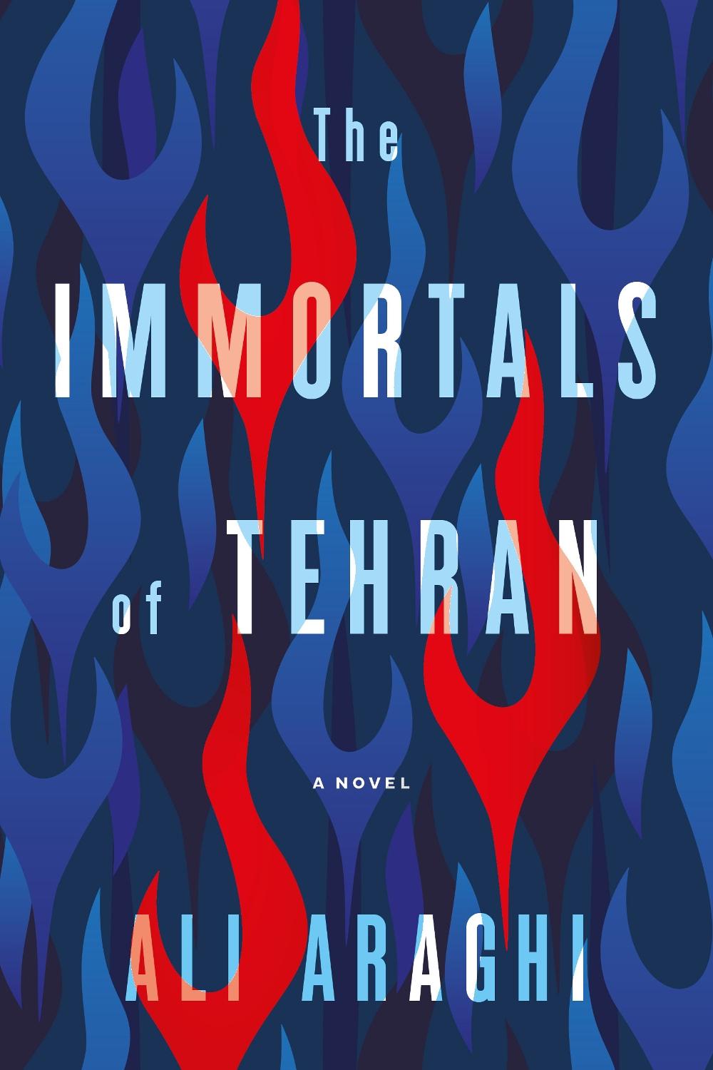 The Immortals of Tehran by Ali Araghi - ISBN: 9781612199078