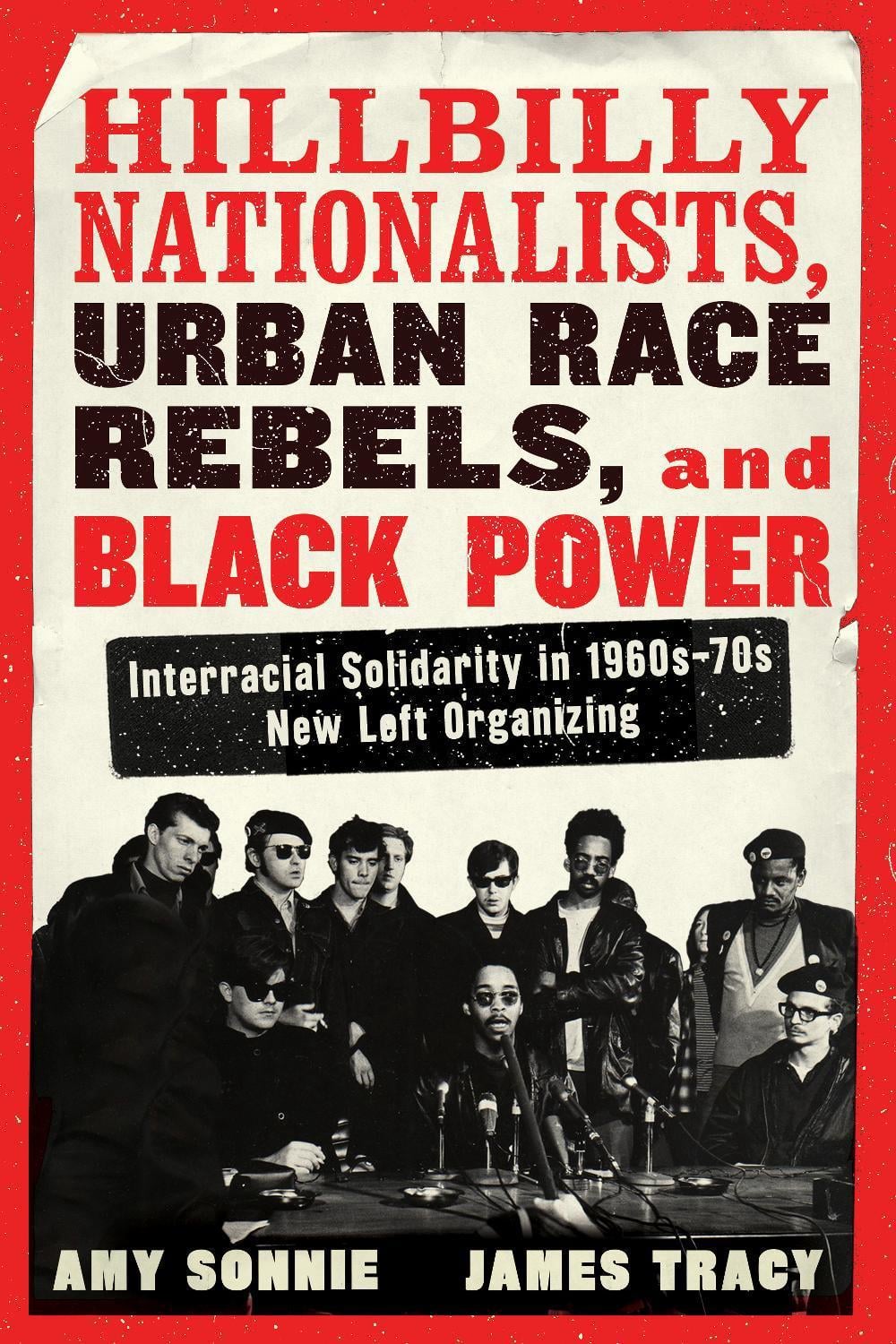 Hillbilly Nationalists, Urban Race Rebels, and Black Power by Amy Sonnie - ISBN: 9781612199412