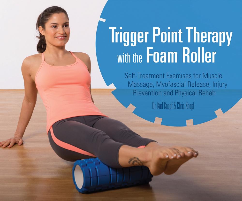 Trigger Point Therapy with the Foam Roller, 9781612433547