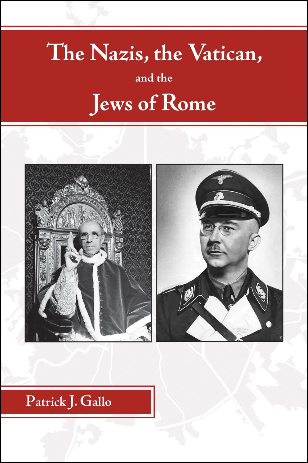 The Nazis, the Vatican, and the Jews of Rome, 9781612497877