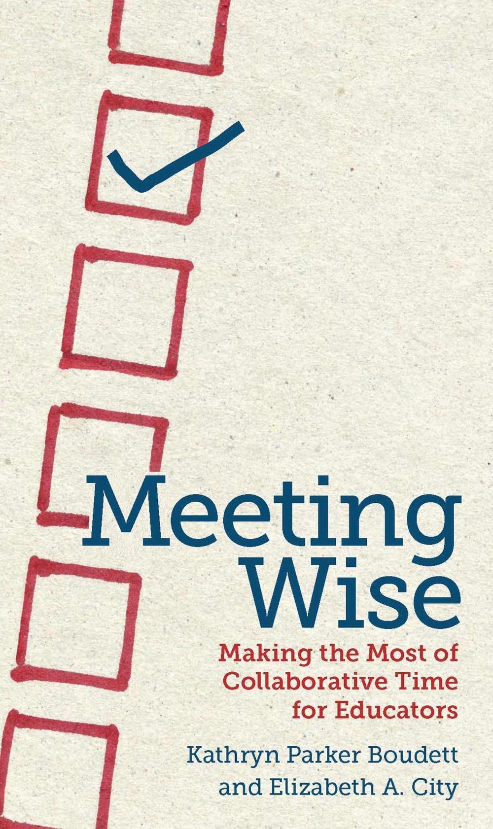 Meeting Wise by Kathryn Parker Boudett - ISBN: 9781612506944
