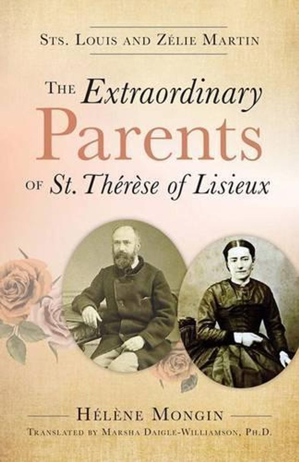 The Extraordinary Parents of St Therese of Lisieux by Helene Mongin - ISBN: 9781612789644