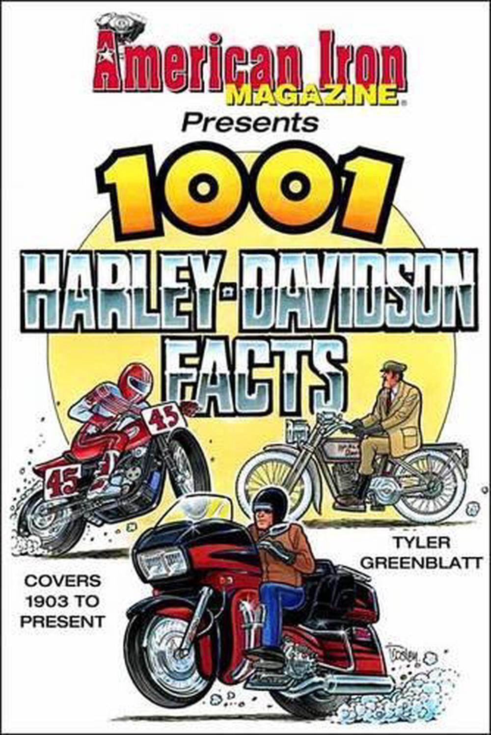 American Iron's 1001 Harley-Davidson Facts by Tyler Greenblatt - ISBN: 9781613252963