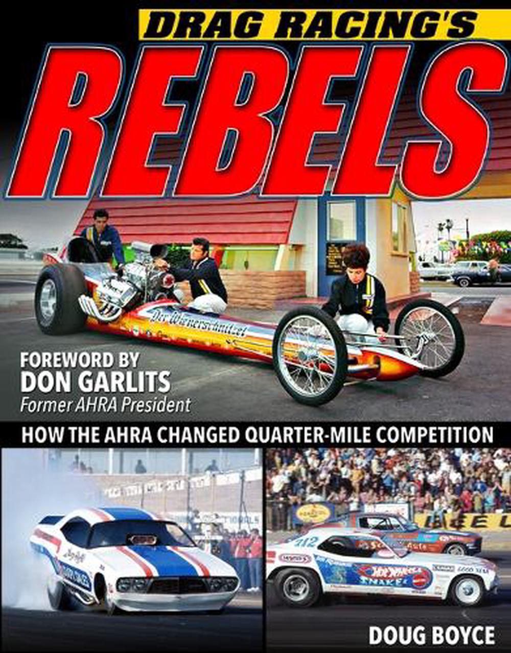 Drag Racing's Rebels by Doug Boyce - ISBN: 9781613257661