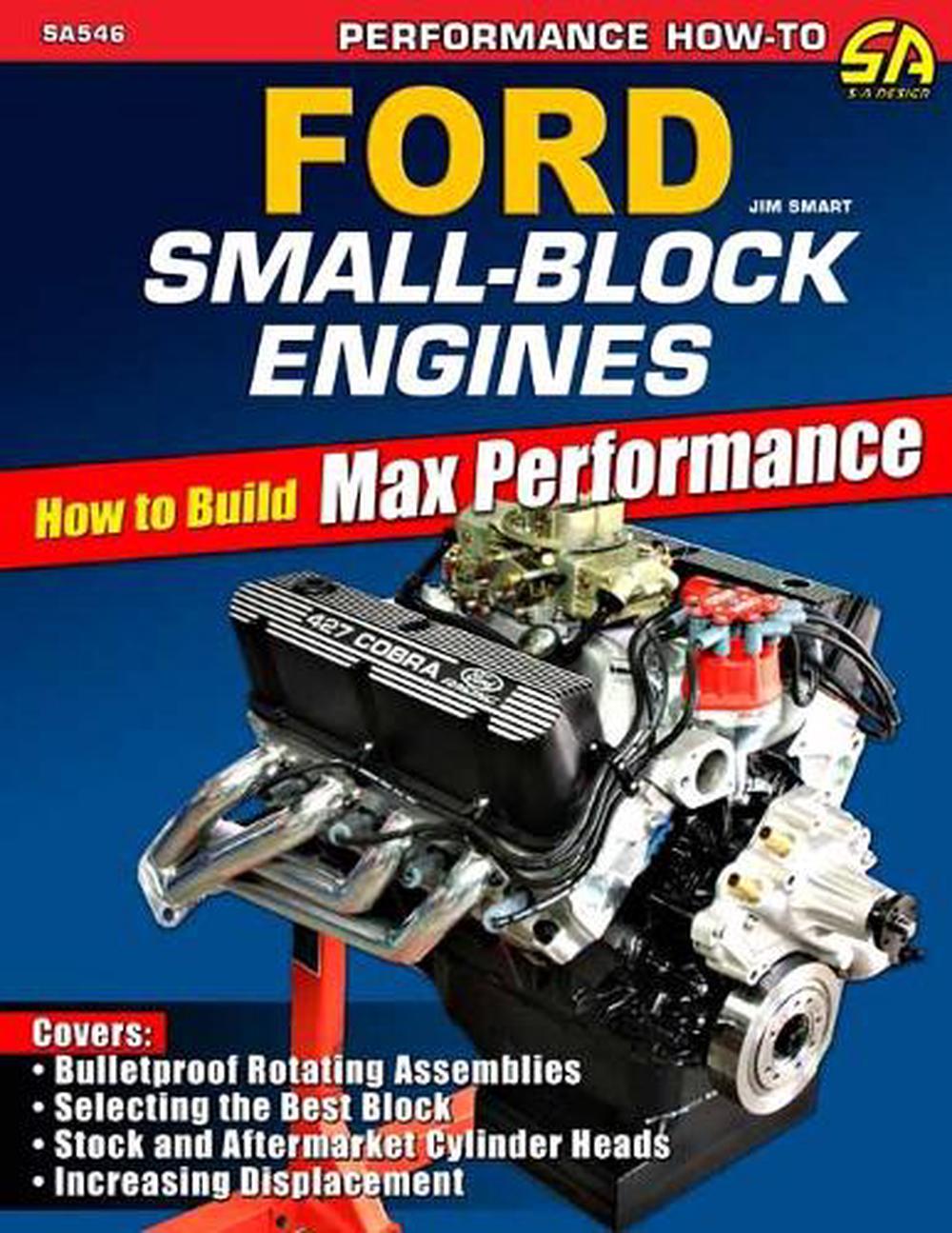 Ford Small-Block Engines: How to Build Max Performance, 9781613258026