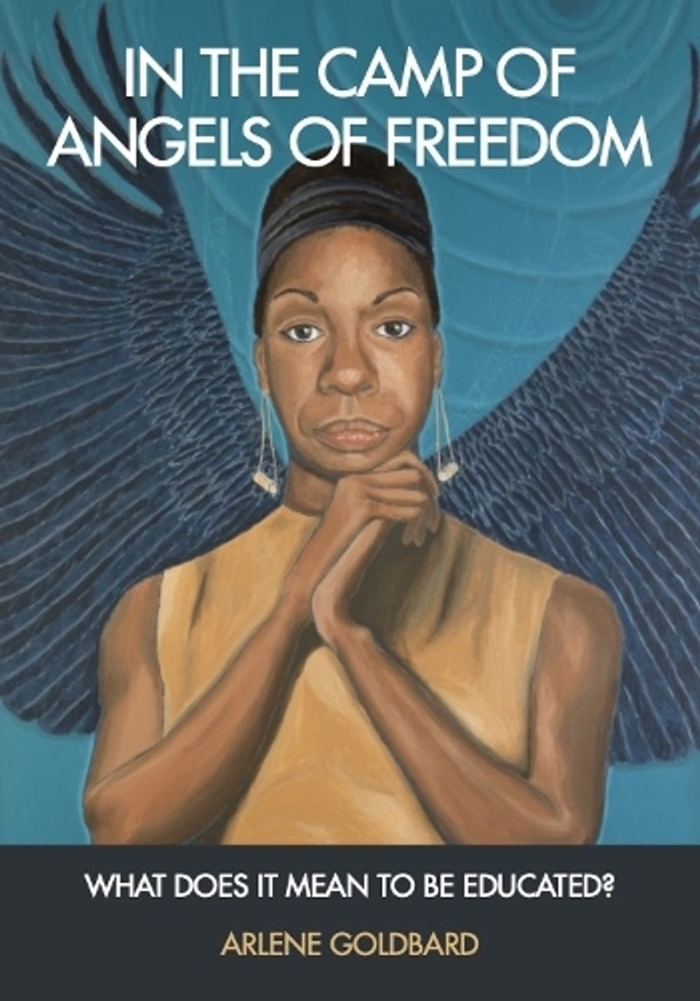 In the Camp of Angels of Freedom by Arlene Goldbard - ISBN: 9781613321997