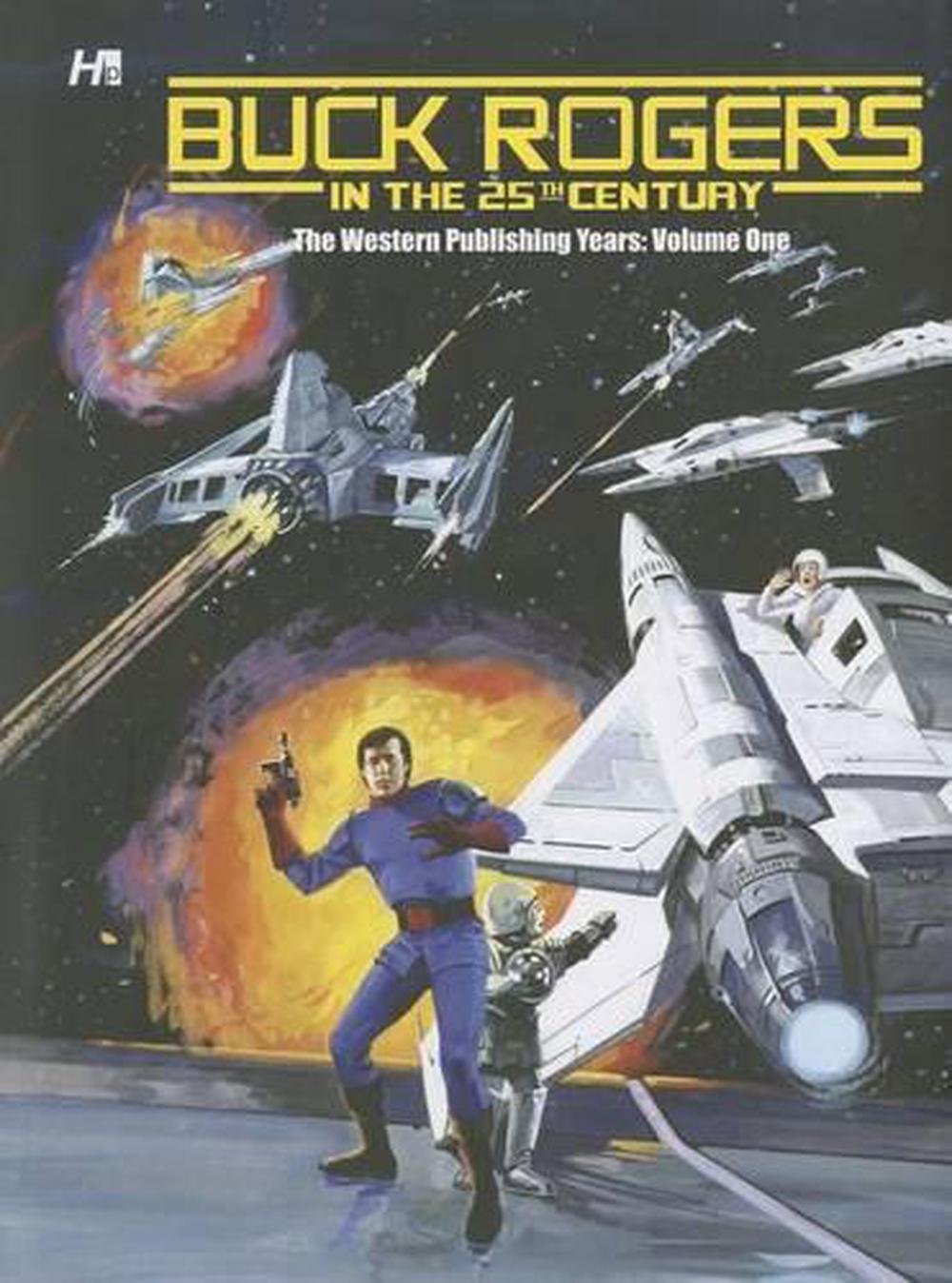 Buck Rogers In The 25th Century The Western Publishing Years Volume 1 By Paul S Newman