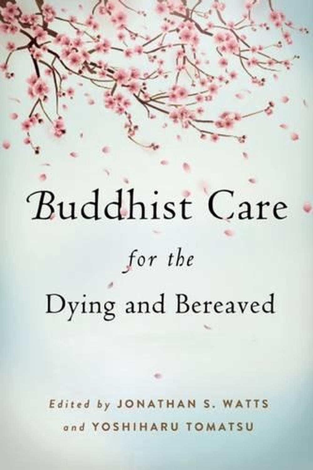 Buddhist Care for the Dying and Bereaved, 9781614290520