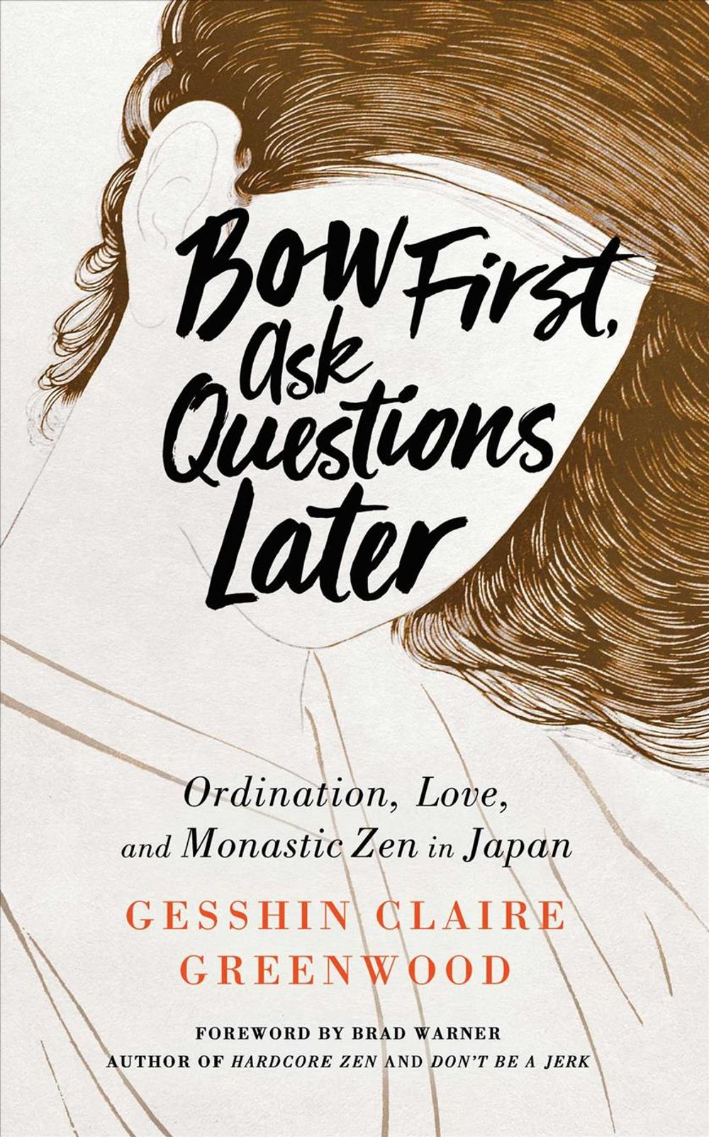 Bow First, Ask Questions Later by Gesshin Claire Greenwood - ISBN: 9781614293972