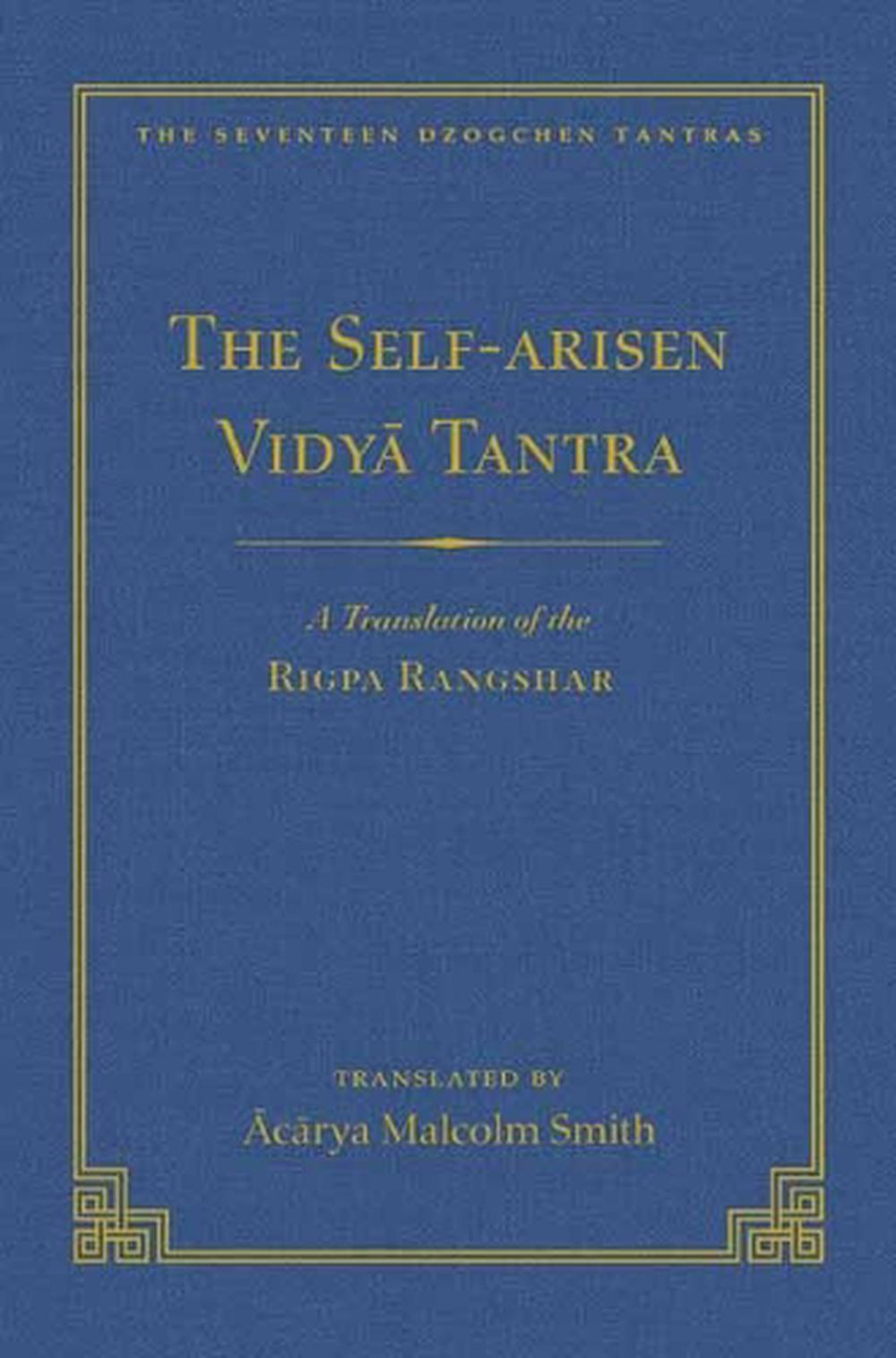 Self-Arisen Vidya Tantra (Volume 1), The and The Self-Liberated Vidya Tantra (Volume 2), 9781614294863